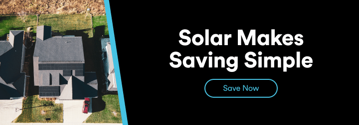 Next to an aerial photo of a house with solar panels on the roof, on a black background we see the words "solar makes saving simple" above a button with bright blue outline and text that says "save now."